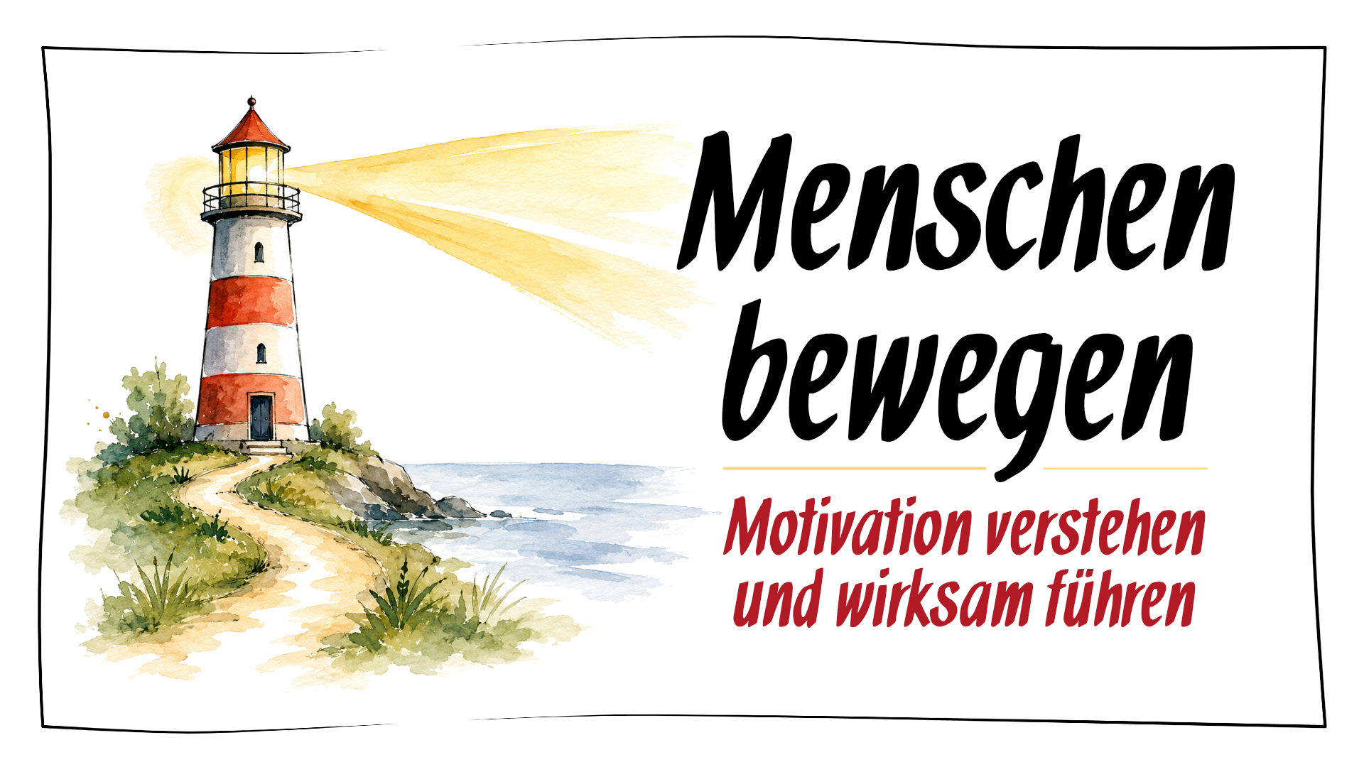 Menschen bewegen. Motivation verstehen und wirksam führen